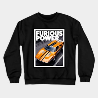 Furious Power Crewneck Sweatshirt